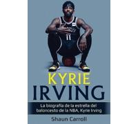 Shaun Carroll Kyrie Irving (Tascabile)