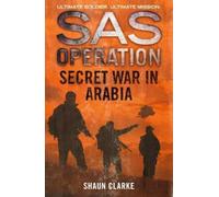 Shaun Clarke Secret War in Arabia (Tascabile) SAS Operation