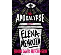Shaun David Hutchinson The Apocalypse of Elena Mendoza (Tascabile)