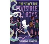 Shaun David Hutchinson The School for Invisible Boys (Copertina rigida)