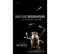 Enactivist Interventions: Rethinking the Mind