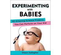 Shaun Gallagher Experimenting with Babies (Tascabile)