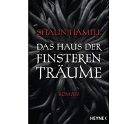Shaun Hamill Jürgen Langowski Das Haus der finsteren Träume: Roman (Tascabile)