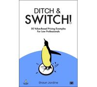 Shaun Jardine Ditch & Switch: 50 Value-Based Pricing Examples for La (Tascabile)