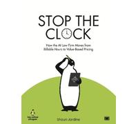 Shaun Jardine Stop The Clock: How The AI Law Firm Moves From Billabl (Tascabile)