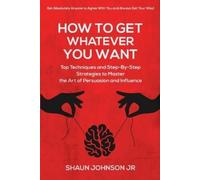 Shaun Johnson How To Get Whatever You Want (Tascabile)