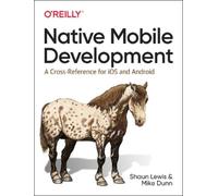 Shaun Lewis Mike Dunn Native Mobile Development (Tascabile)