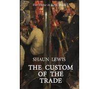 Shaun Lewis The Custom of the Trade (Tascabile) For Those in Peril