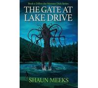 Shaun Meeks The Gate At Lake Drive (Tascabile) Dillon the Monster Dick