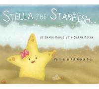 Shaun Rawls Sarah Moran Stella the Starfish (Copertina rigida)