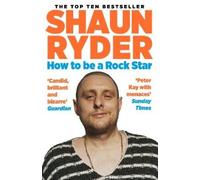 Shaun Ryder How to Be a Rock Star (Tascabile)