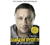 Shaun Ryder Twisting My Melon (Tascabile)