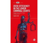Shaun S. Yates Over-Efficiency in the Lower Criminal Courts (Copertina rigida)