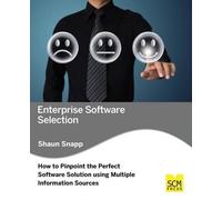 Shaun Snapp Enterprise Software Selection: How to Pinpoint the Perfe (Tascabile)