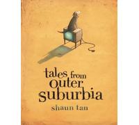 Shaun Tan Tales From Outer Suburbia (Copertina rigida)