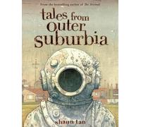 Shaun Tan Tales from Outer Suburbia (Copertina rigida)