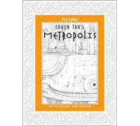 Shaun Tan's Metropolis: Pictura #1