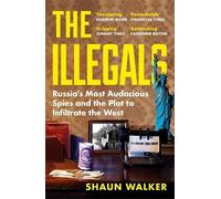 Shaun Walker The Illegals (Tascabile)