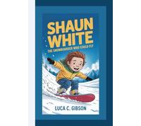 SHAUN WHITE: The Snowboarder Who Could Fly