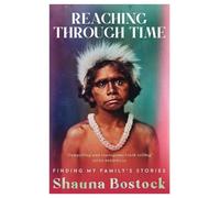 Shauna Bostock Reaching Through Time (Tascabile)