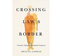 Shauna Labman Crossing Law's Border (Tascabile) Law and Society