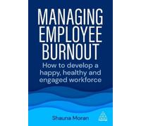 Shauna Moran Managing Employee Burnout (Tascabile)