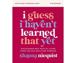 Shauna Niequist I Guess I Haven't Learned That Yet Study Guide plus (Tascabile)