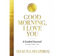 Shauna Shapiro Good Morning, I Love You (Tascabile)