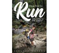 Shauney Watson How Not to Run (Tascabile)