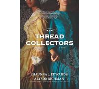 Shaunna J Edwards Alyson Richman The Thread Collectors (Tascabile)