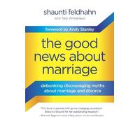 Shaunti Feldhahn The Good News About Marriage (Copertina rigida)