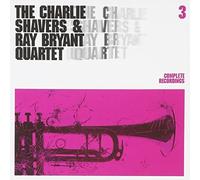 Shavers, Charlie & Ray Bryant Quartet - Vol. 3-Complete Recordings