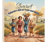 Shavuot: Yahweh’s Gift of Truth and Spirit