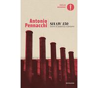 Shaw 150. Storie di fabbriche e dintorni