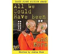 Shaw All We Could Have Been and More (Tascabile)