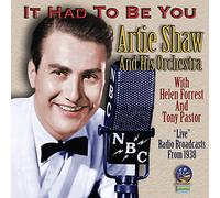 Shaw, Artie - It Had To Be You