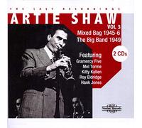 Artie Shaw: Mixed Bag 1945-6/The Big Band 1949 - Volume 3 (CD) Album