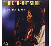 Shaw Eddie Vaan - Give Me Time