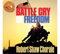Shaw, Robert Chorale - Battle Cry Of Freedom