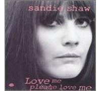 Shaw, Sandie - Love Me, Please Love Me