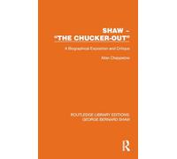 Shaw - “The Chucker Out”: A Biographical Exposition and Critique