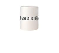 Shaw Tshirts I Woke Up come questa tazza [Lingua inglese]