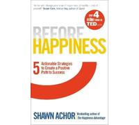 Shawn Achor Before Happiness (Tascabile)
