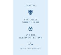 Shawn Adair Johns Demons, the Great White North and the Blind Detect (Tascabile)