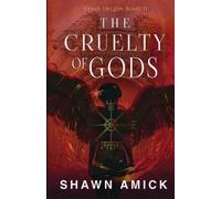 Shawn Amick The Cruelty of Gods (Tascabile)
