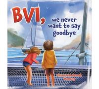 Shawn And Hannah Macking BVI, we never want to say goodbye (Copertina rigida)