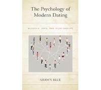 Shawn Blue The Psychology of Modern Dating (Tascabile)