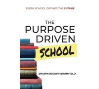 Shawn Brown-Brumfield The Purpose Driven School (Tascabile)