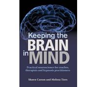 Shawn Carson Melissa Tiers Keeping the Brain in Mind (Tascabile)