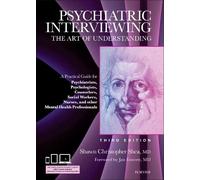 Psychiatric Interviewing: The Art of Understanding